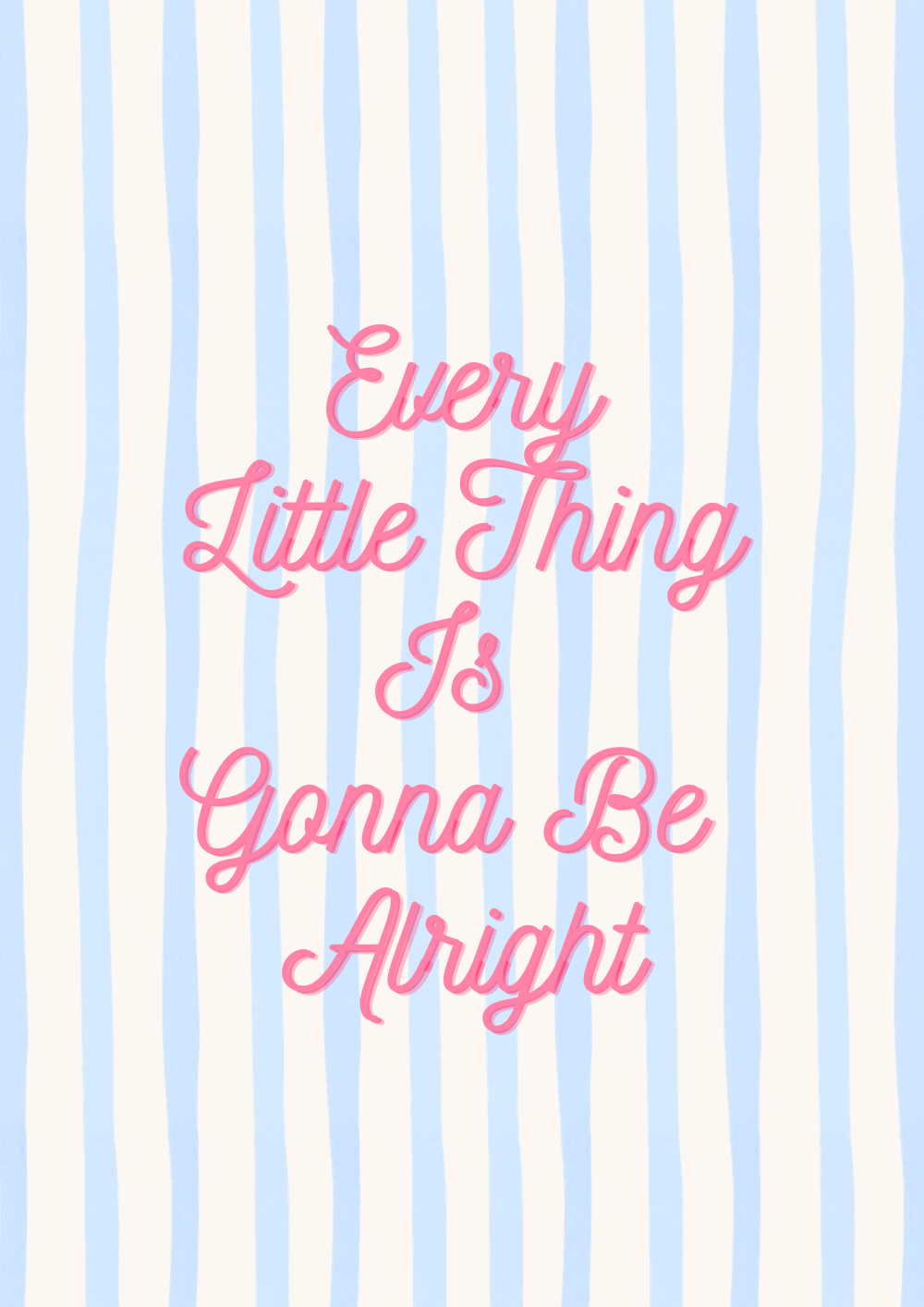Every Little Thing Print