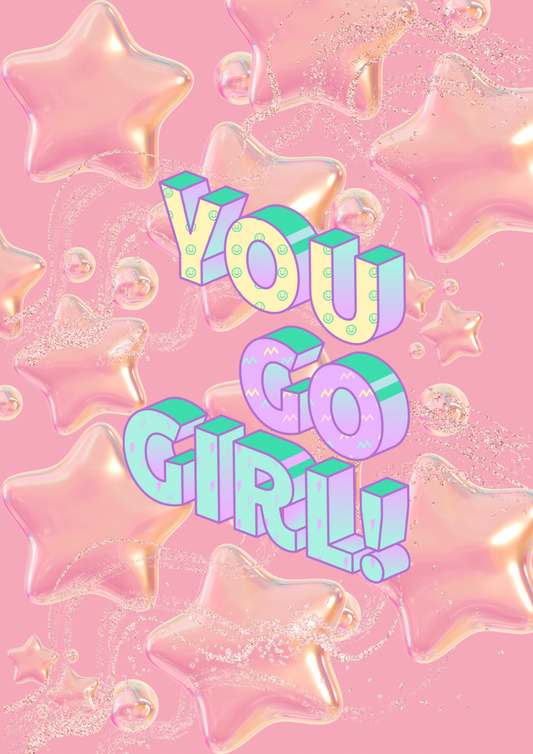 You Go Girl Print