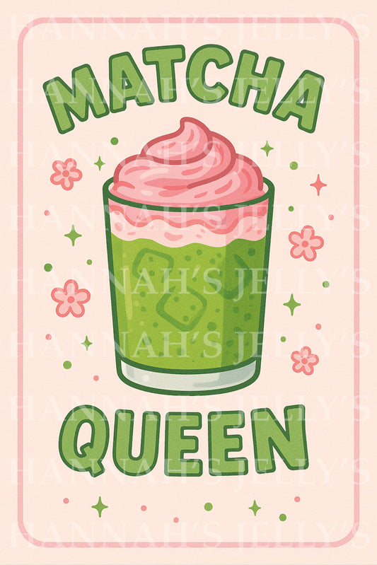 Matcha Queen Print