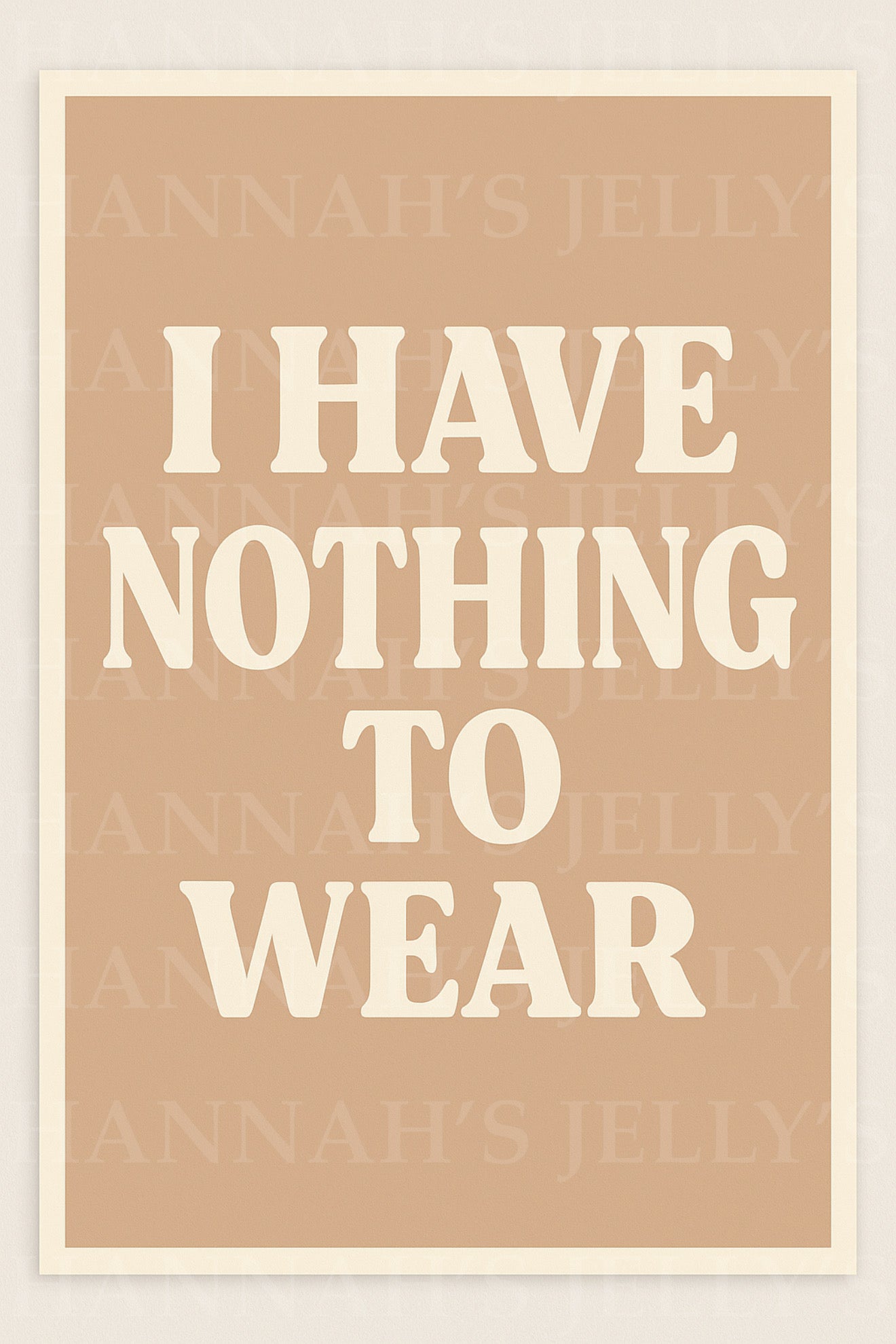I Have Nothing to Wear Print