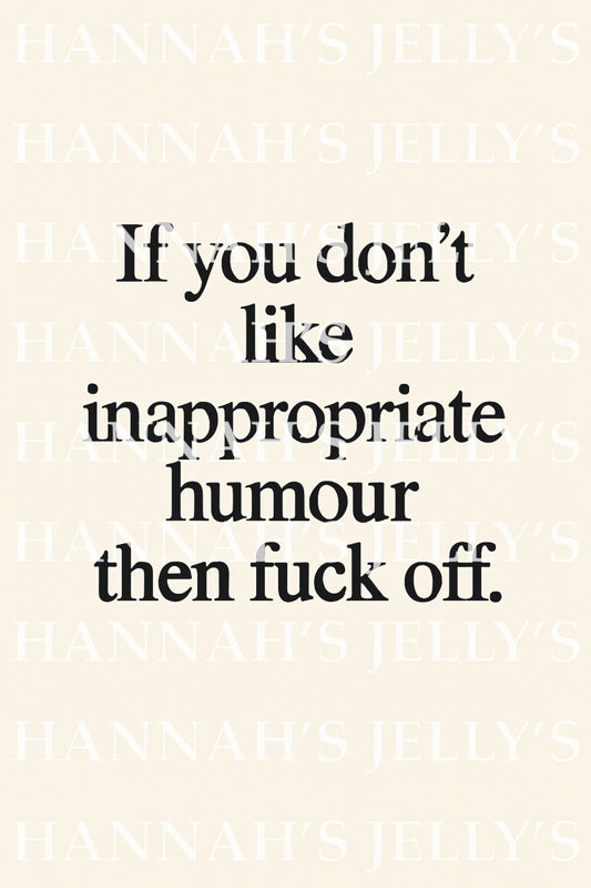 Inappropriate Humour Print