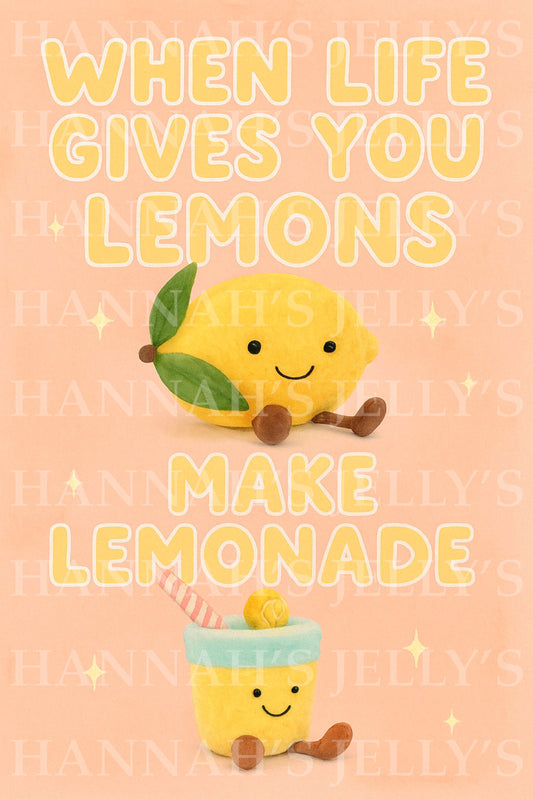 When Life Gives You Lemons Print