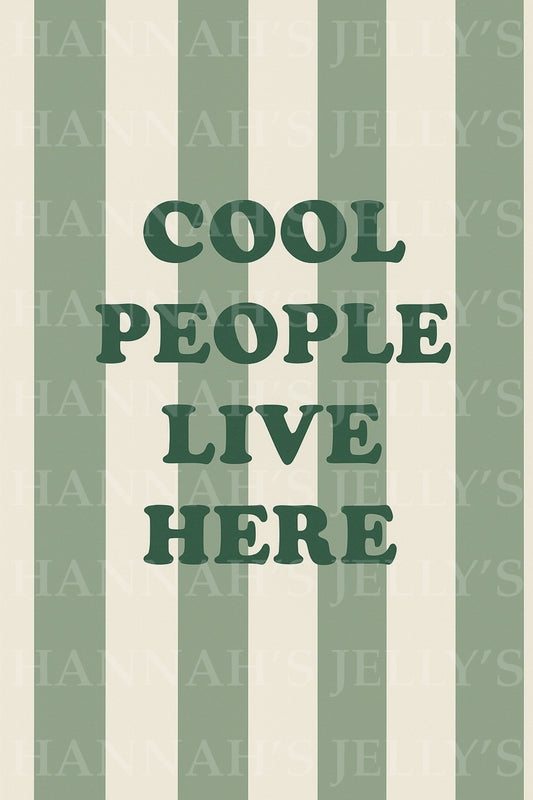 Cool People Live Here Print
