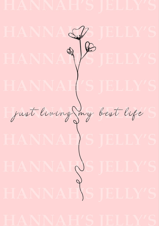 Just Living My Best Life Print